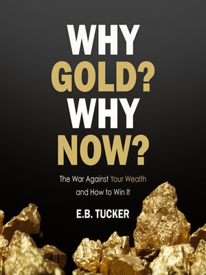 cover image of Why Gold? Why Now?
